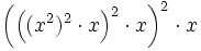 \left( \left( (x^2)^2 \cdot x \right)^2  \cdot x \right)^2  \cdot x 