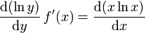  \frac{\mathrm d (\ln y)}{\mathrm d y } \, f'(x) = \frac{\mathrm d (x \ln x)}{\mathrm d x} 