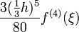 \frac{3(\frac{1}{3}h)^5}{80} f^{(4)}(\xi)