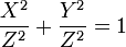 \frac{X^2}{Z^2} + \frac{Y^2}{Z^2} = 1