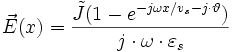 \vec E(x)=\frac{\tilde{J}(1-e^{-j\omega x/v_s-j\cdot\vartheta})}{j\cdot\omega\cdot\varepsilon_s}
