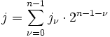 j=\sum_{\nu=0}^{n-1}j_{\nu}\cdot 2^{n-1-\nu}