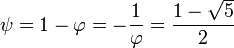 \psi = 1 - \varphi = -\frac{1}{\varphi} = \frac{1-\sqrt5}2