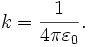 k = \frac{1}{4\pi\varepsilon_0}.