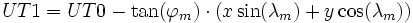 UT1 = UT0 - \tan(\varphi_{m}) \cdot (x \sin(\lambda_{m}) + y \cos(\lambda_{m}))
