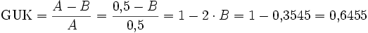 \mbox {GUK} = \frac {A - B}{A} = \frac {0{,}5 - B}{0{,}5} = 1 - 2 \cdot B = 1 - 0{,}3545
     = 0{,}6455