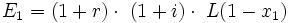 E_1 = (1+r) \cdot\ (1+i) \cdot\ L(1-x_1) \,