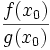 \frac{f(x_0)}{g(x_0)}