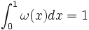 \int_0^1 \omega(x) dx=1