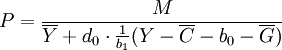 P = \frac{M}{\overline{Y} + d_0 \cdot \frac{1}{b_1} (Y - \overline{C} - b_0 - \overline{G})}