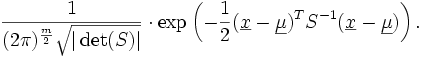  \frac{1}{(2\pi)^\frac{m}{2} \sqrt{|\det(S)|}} \cdot \exp\left(-\frac{1}{2} (\underline x - \underline \mu)^T S^{-1}(\underline x - \underline \mu)\right).