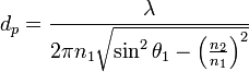 d_p = \frac{\lambda}{2 \pi n_1 \sqrt{\sin^2 \theta_1 - \left(\frac{n_2}{n_1}\right)^2}}