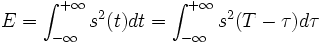 E=\int_{-\infty}^{+\infty} s^2(t)dt=\int_{-\infty}^{+\infty} s^2(T-\tau)d\tau