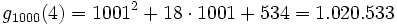 g_{1000}(4) = 1001^2 + 18\cdot 1001 + 534 = 1.020.533