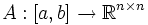 A:[a,b]\to\R^{n\times n}