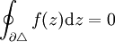 \oint_{\partial \triangle} f(z)\mathrm{d}z = 0