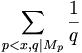 \sum_{p&amp;lt;x, q|M_p}\frac{1}{q}