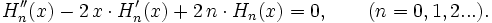 H_n''(x) - 2\,x\cdot H_n'(x) + 2\,n\cdot H_n(x)=0,\qquad   (n=0,1,2...).