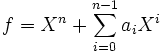 f = X^n+\sum_{i=0}^{n-1}a_i X^i