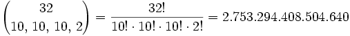 {32 \choose 10,\, 10,\, 10,\, 2} = \frac{32!}{10!\cdot 10!\cdot 10!\cdot 2!} = 2.753.294.408.504.640
