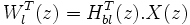 W^T_l(z) = H^T_{bl}(z).X(z)