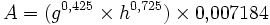 A = (g^{0{,}425} \times h^{0{,}725}) \times 0{,}007184