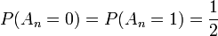  P(A_n=0) = P(A_n=1) = \frac{1}{2}
