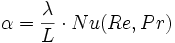 \alpha = \frac{\lambda}{L} \cdot Nu(Re,Pr)