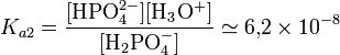  K_{a2}=\mathrm{\frac{[HPO_4^{2-}][H_3O^+]}{[H_2PO_4^-]}} \simeq 6{,}2\times10^{-8}