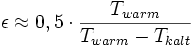 \epsilon \approx 0,5 \cdot \frac{T_{warm}}{T_{warm} - T_{kalt}}
