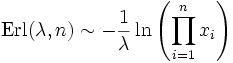 \operatorname{Erl}(\lambda, n) \sim -\frac{1}{\lambda}\ln{\left(\prod_{i=1}^{n}x_{i}\right)}