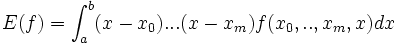 E(f) = \int_a^b(x-x_0)...(x-x_m)f(x_0,..,x_m,x)dx