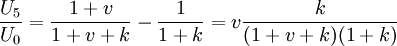 \frac{U_5}{U_0}=\frac{1+v}{1+v+k}-\frac{1}{1+k}= v\frac{k}{(1+v+k)(1+k)}