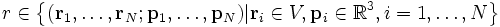 r\in\left\{(\mathbf r_1,\ldots, \mathbf r_N; \mathbf p_1,\ldots, \mathbf p_N)|\mathbf r_i\in V, \mathbf p_i\in \mathbb R^3, i=1,\ldots, N\right\}