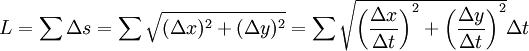 L = \sum \Delta s = \sum \sqrt{(\Delta x)^2 + (\Delta y)^2 } = \sum \sqrt{\left(\frac{\Delta x}{\Delta t}\right)^2 + \left(\frac{\Delta y}{\Delta t}\right)^2} \Delta t 