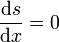 \frac{\mathrm{d}s}{\mathrm{d} x}=0