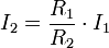 I_2 = \frac{R_1}{R_2} \cdot I_1