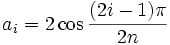  a_i = 2 \cos \frac{(2 i - 1) \pi}{2 n}