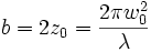 b = 2 z_0 = \frac{2 \pi w_0^2}{\lambda}