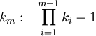 k_m:=\prod\limits_{i=1}^{m-1}k_i-1