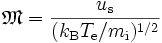 \mathfrak{M} = \frac{u_\mathrm{s}}{(k_\mathrm{B}T_\mathrm{e}/m_\mathrm{i})^{1/2}}