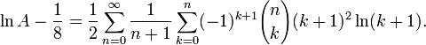 \ln A - \frac 18 = \frac 12 \sum_{n=0}^\infty \frac{1}{n+1} \sum_{k=0}^n (-1)^{k+1} {n \choose k} (k+1)^2 \ln(k+1).