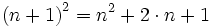\left({n+1}\right)^2 = n^2 + 2 \cdot n +1 