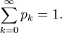 \sum_{k=0}^\infty p_k = 1.