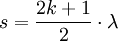 s=\frac {2k+1}{2}\cdot \lambda