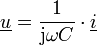 \underline {u} =\frac{1}{\mathrm{j} \omega C} \cdot \underline {i} 