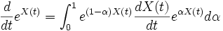 \frac{d}{dt}e^{X(t)} = \int_0^1 e^{(1-\alpha) X(t)} \frac{dX(t)}{dt} e^{\alpha X(t)}d\alpha 