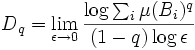  D_q= \lim_{\epsilon \to 0} \frac{\log \sum_i \mu(B_i)^q}{(1-q)\log \epsilon}