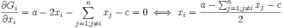  \frac{\partial G_i}{\partial x_i} = a - 2 x_i - \sum_{j=1; j\neq i}^n x_j - c = 0 \iff x_i=\frac{a-\sum_{j=1; j\neq i}^nx_j-c}{2}
