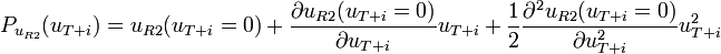 P_{u_{R2}}(u_{T+i}) = u_{R2}(u_{T+i}=0) + \frac{\partial u_{R2}(u_{T+i}=0)}{\partial u_{T+i}} u_{T+i} + \frac{1}{2} \frac{\partial^2 u_{R2}(u_{T+i}=0)}{\partial u^2_{T+i}} u^2_{T+i}